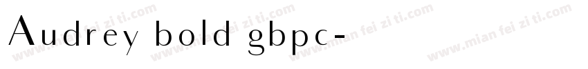 Audrey bold gbpc字体转换